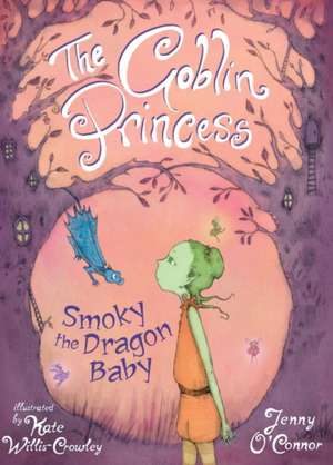 The Goblin Princess: Smokey Dragon Baby de Jenny O'Connor