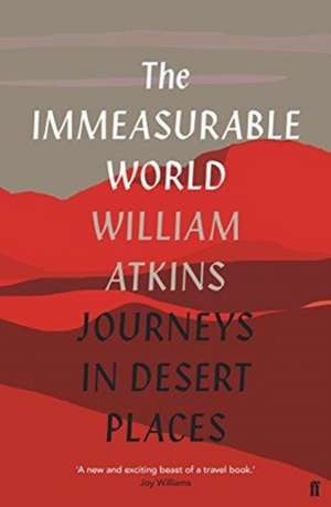 ATKINS, W: IMMEASURABLE WORLD de WILLIAM ATKINS