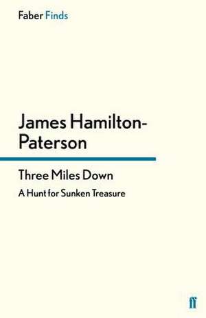 Three Miles Down de James Hamilton-Paterson