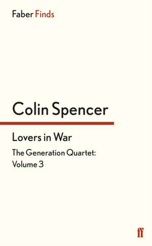 Lovers in War de Colin Spencer