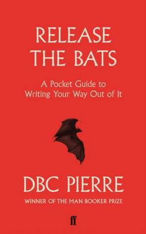 Release the Bats de D. B. C. Pierre