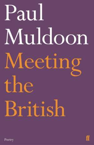 Meeting the British de Paul Muldoon