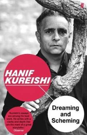 Dreaming and Scheming de Hanif Kureishi