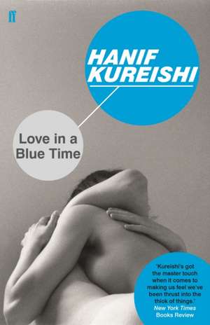 Love in a Blue Time de Hanif Kureishi