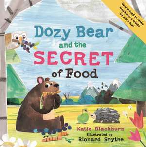 Dozy Bear and the Secret of Food de Katie Blackburn