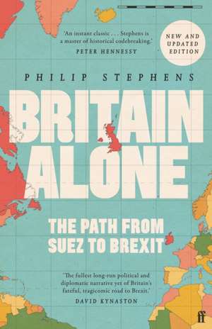 Britain Alone de Philip Stephens