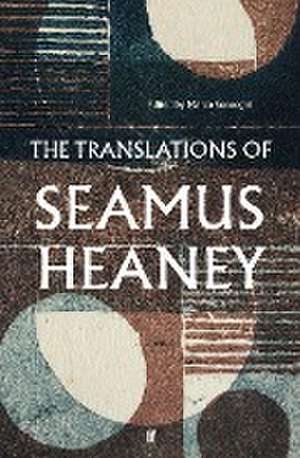 The Translations of Seamus Heaney de Seamus Heaney