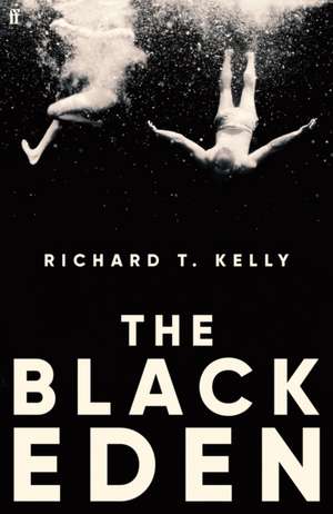 The Black Eden de Richard T. Kelly