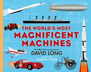 The World's Most Magnificent Machines de David Long