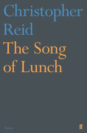 The Song of Lunch de Christopher Reid