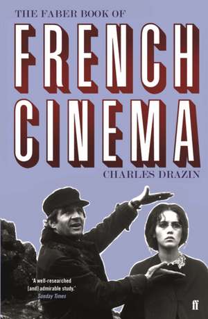 The Faber Book of French Cinema de Charles Drazin