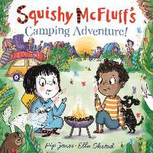 Squishy McFluff's Camping Adventure! de Pip Jones