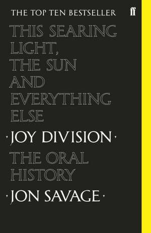 This Searing Light, the Sun and Everything Else de Jon Savage