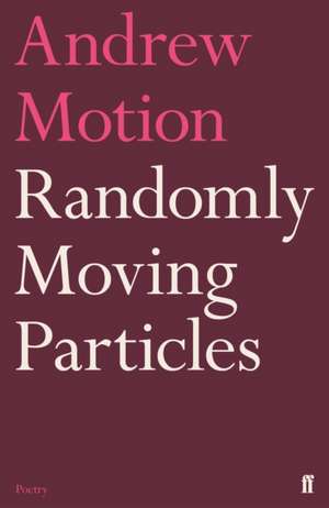 Motion, A: Randomly Moving Particles