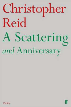 A Scattering and Anniversary de Christopher Reid