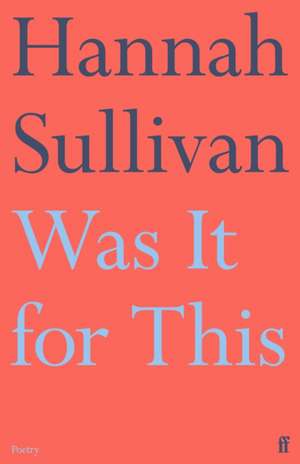 Was It for This de Hannah Sullivan