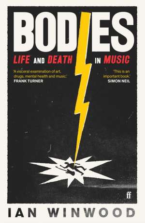 Bodies: Life and Death in Music de Ian Winwood