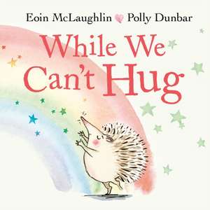 While We Can't Hug de Eoin McLaughlin