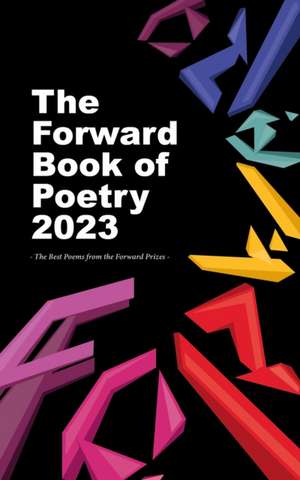 The Forward Book of Poetry 2023 de Various Poets