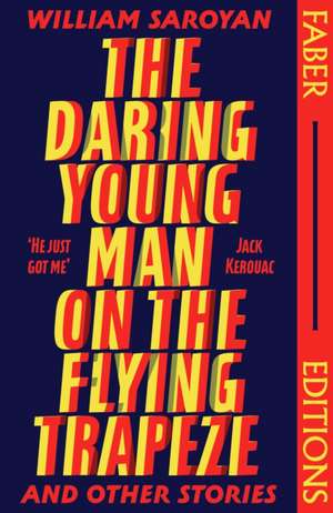 The Daring Young Man on the Flying Trapeze (Faber Editions) de William Saroyan