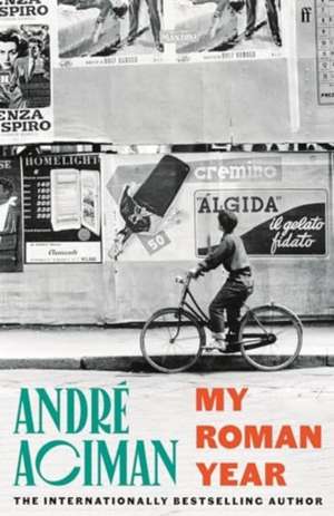 My Roman Year de André Aciman