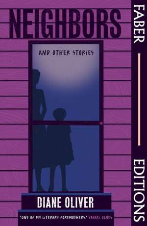 Neighbors and Other Stories (Faber Editions) de Diane Oliver