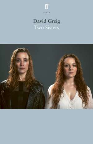 Two Sisters de David Greig