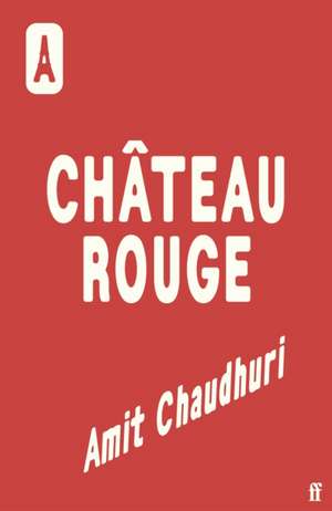Château Rouge de Amit Chaudhuri