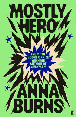 Mostly Hero de Anna Burns