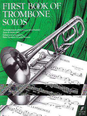 First Book of Trombone Solos/Erstes Spielbuch Fur Posaune Und Klavier de Peter Goodwin