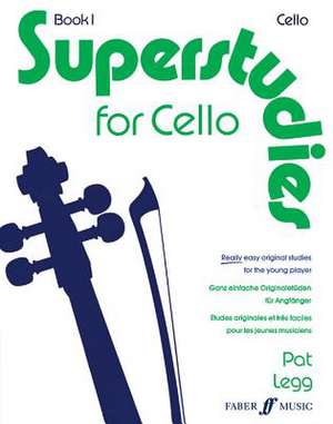 Superstudies for Cello, Bk 1 de Patt Legg