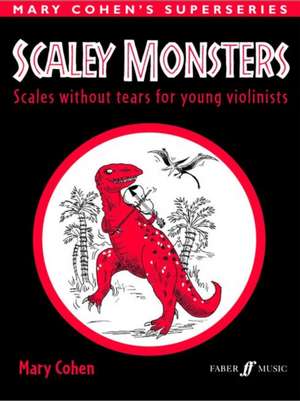 Scaley Monsters for Violin: Scales Without Tears for Young Violinists de Mary Cohen