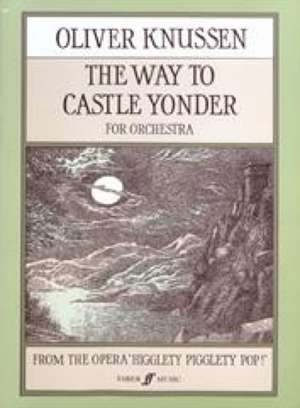 The Way to Castle Yonder de Oliver Knussen