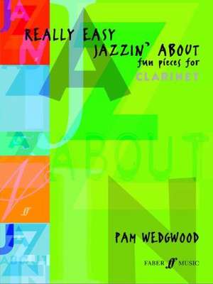 Really Easy Jazzin' about -- Fun Pieces for Clarinet de Pam Wedgwood