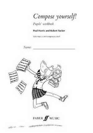 Compose Yourself! Pupils' Workbook de Paul Harris