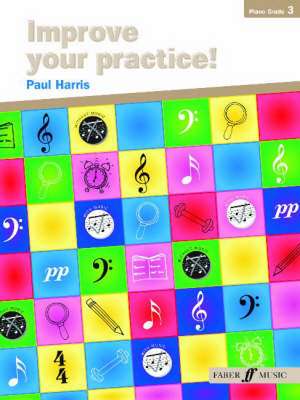 Improve Your Practice! Piano: Grade 3 de Paul Harris