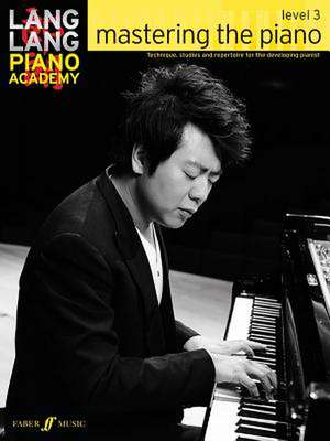 Lang Lang Piano Academy -- Mastering the Piano de Lang Lang