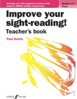 Improve Your Sight-Reading! Piano (Teacher's Book): Survival 53.5 de Paul Harris