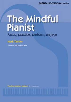 Tanner, M: The Mindful Pianist de Mark Tanner