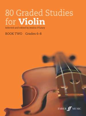 80 Graded Studies for Violin, Bk 2 de Jessica O'Leary