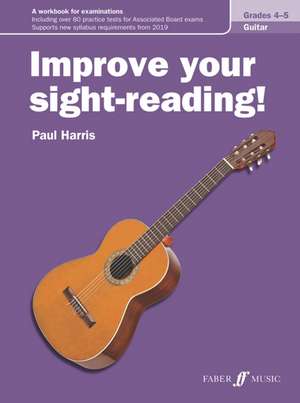 Improve your sight-reading! Guitar Grades 4-5 de Paul Harris