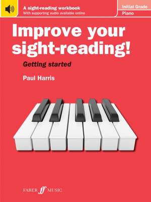 Improve Your Sight-Reading! Piano, Initial Grade de Paul Harris