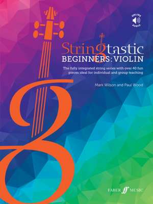 Wilson, M: Stringtastic Beginners: Violin de Paul Wood