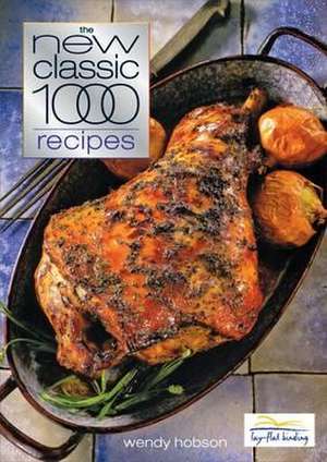 New Classic 1000 Recipes de Wendy Hobson