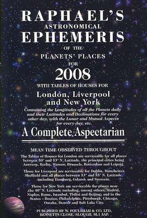 Raphael's Astronomical Ephemeris of the Panets' Places for 2008: A Complete Aspectarian de Edwin Raphael