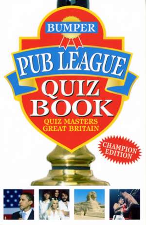 Bumper Pub League Quiz Book de Quiz Masters of Great Britain