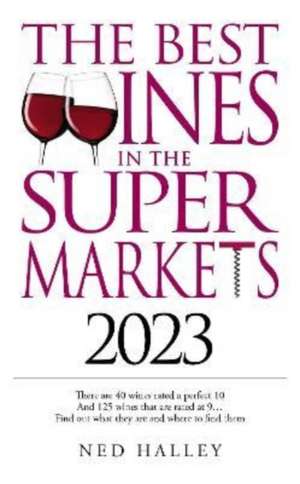 Best Wines in the Supermarket 2023 de Ned Halley