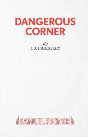 Dangerous Corner de J B Priestley