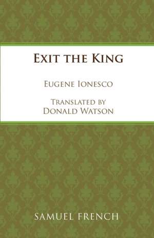 Exit the King de Eugene Ionesco