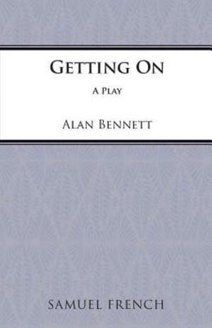 Getting on de Alan Bennett